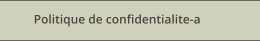 Politique de confidentialite-a